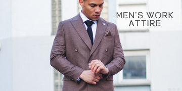 Our Top Tips for Professional Work Attire for Men