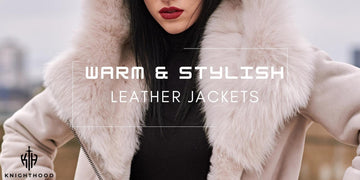 Warm Leather Jackets for Women by Knighthood