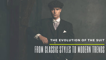 The Evolution of the Suit: From Classic Styles to Modern Trends